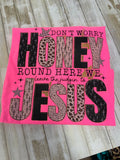 Don’t Worry Honey Tee